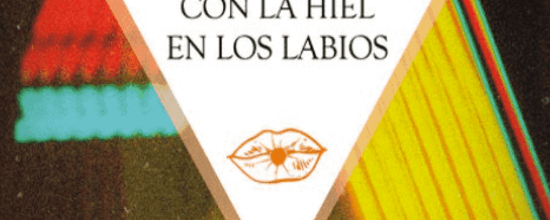 Comentando Con la Miel en los Labios, de Lola Lopez